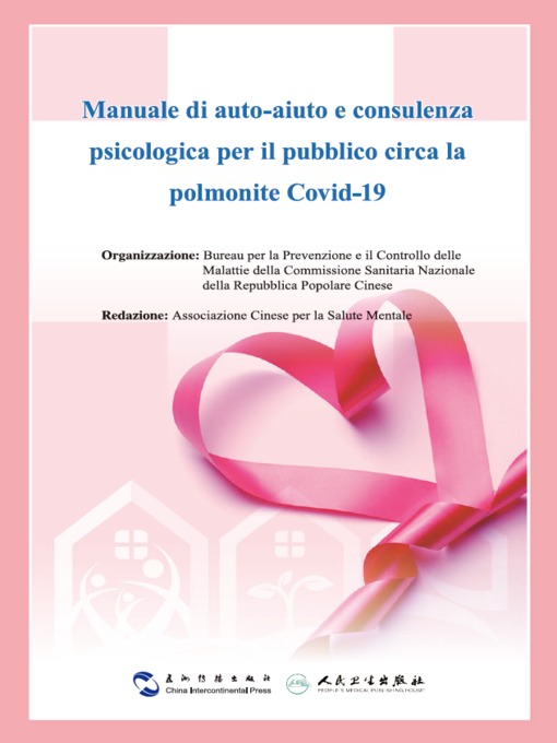 Title details for Manuale di auto-aiuto e consulenza psicologica per il pubblico circa la polmonite Covid-19 (Mental Health Handbook for the Public During the Coronavirus Disease Outbreak) by Associazione Cinese per la Salute Mentale - Available